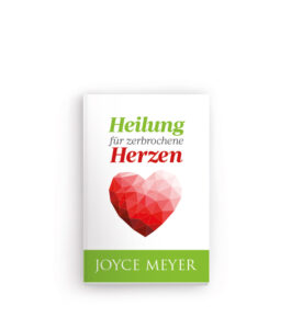Heilung für gebrochene Herzen. Joyce Meyer