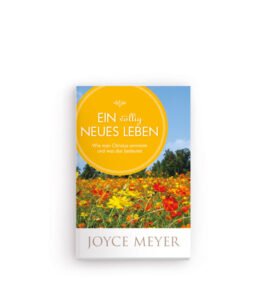 Ein völlig neues Leben. Joyce Meyer