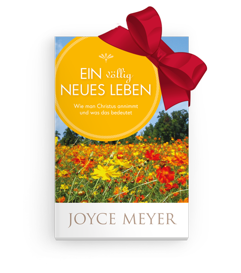 Dein Geschenk: Ein völlig neues Leben von Joyce Meyer