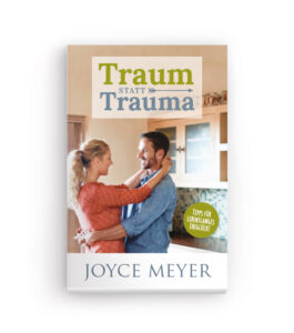 Traum statt Trauma - ein Buch von Joyce Meyer