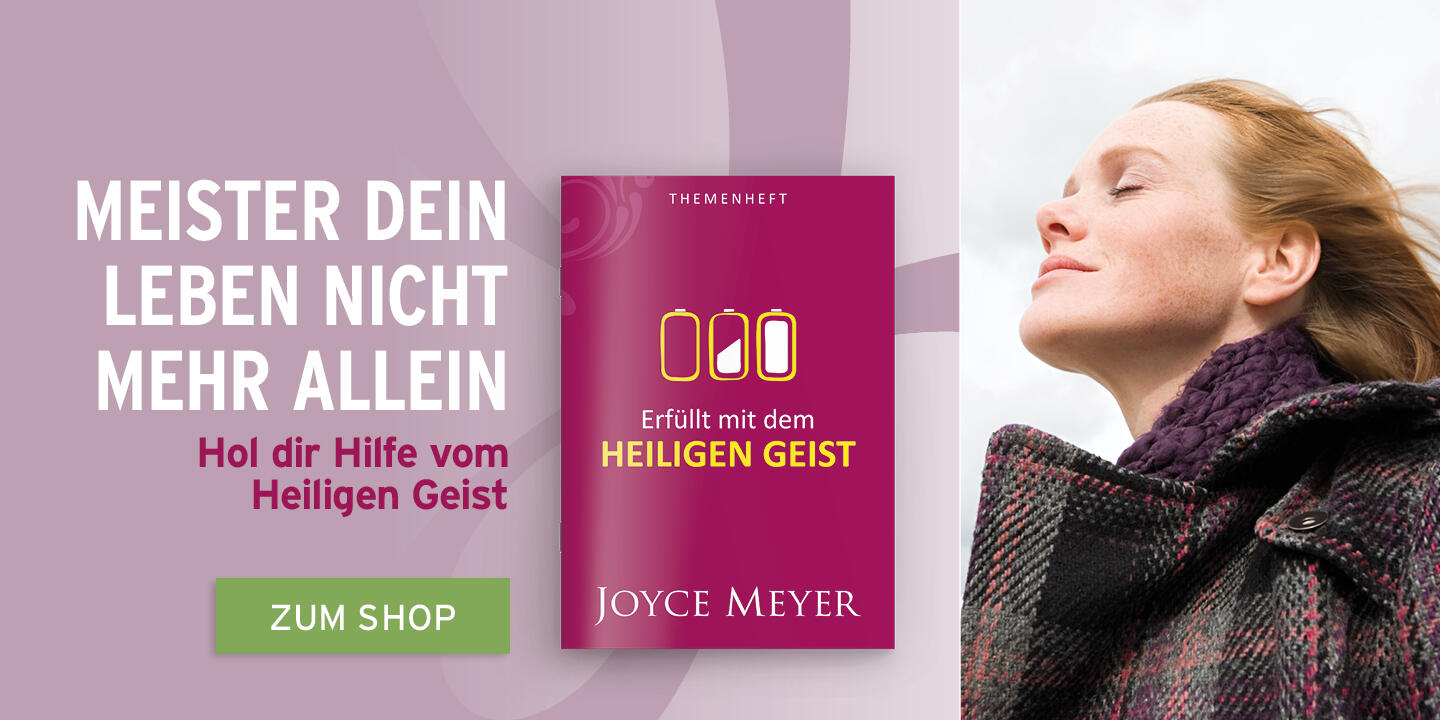 Meister dein Leben nicht mehr allein - Hol dir Hilfe vom Heiligen Geist - Erfüllt mit dem Heiligen Geist - Joyce Meyer