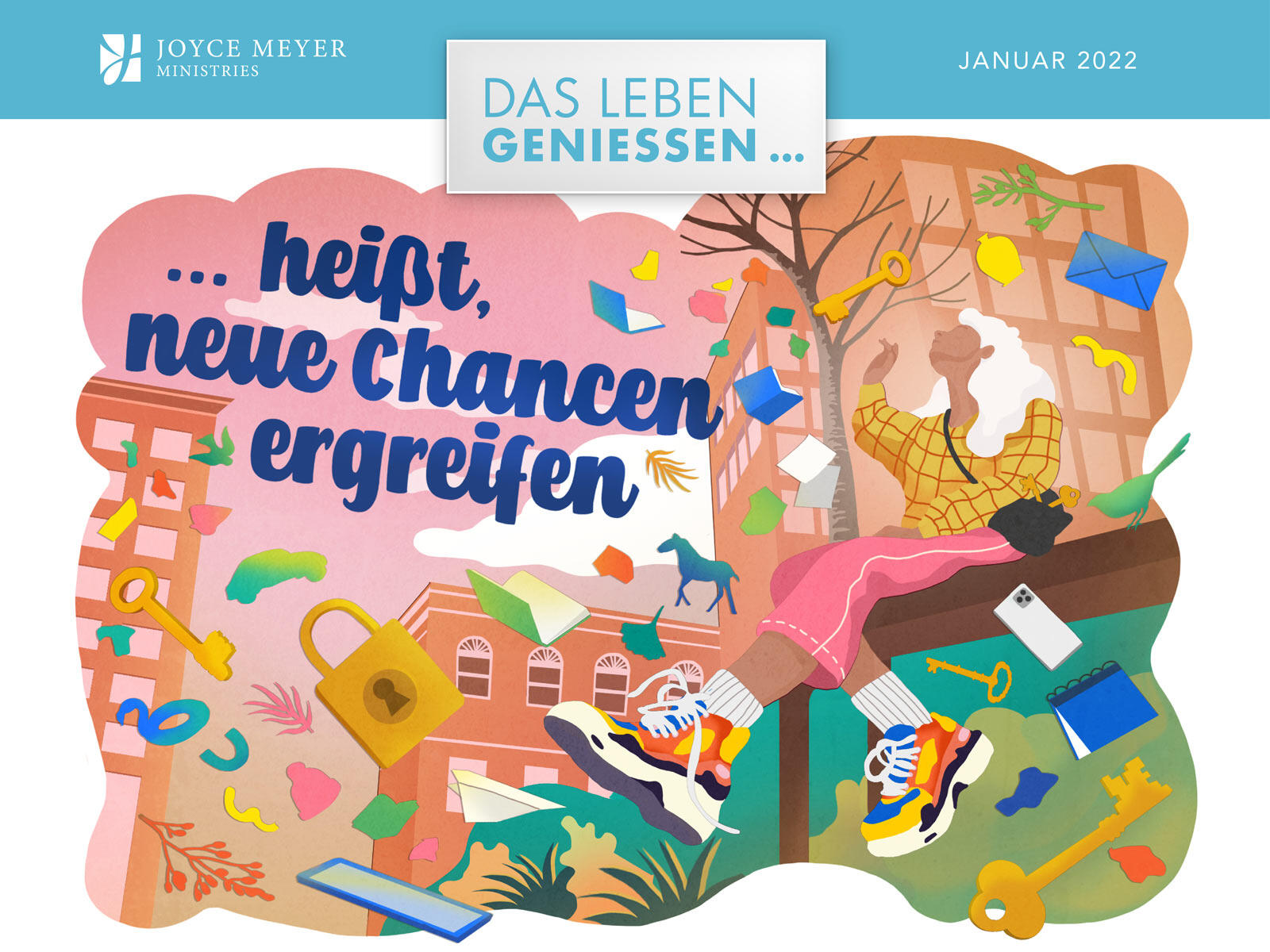 Das Leben genießen ... heißt neue Chancen ergreifen. Joyce Meyer