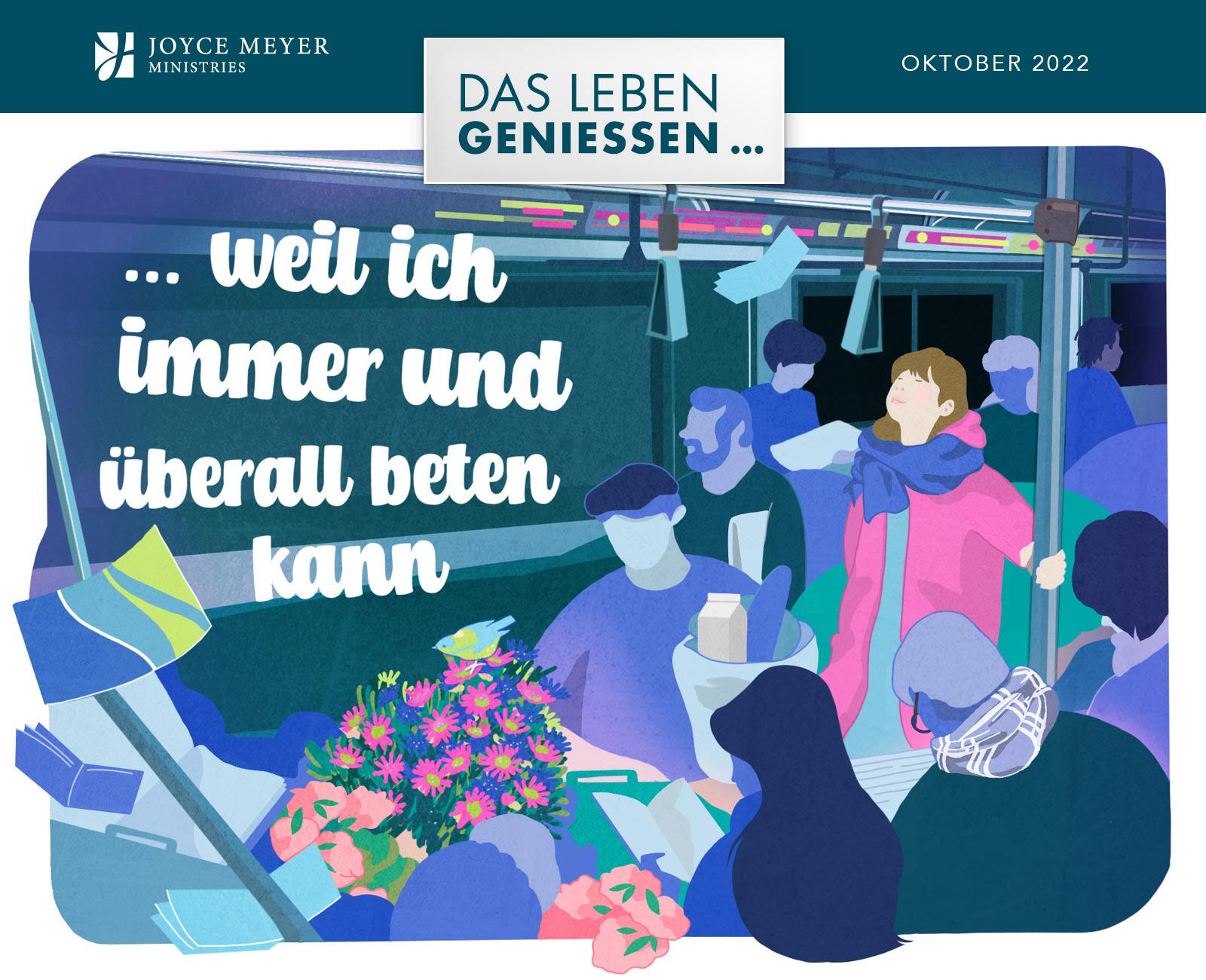 Das Leben genießen ... weil ich immer und überall beten kann. Joyce Meyer