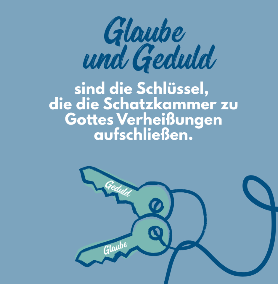 "Glaube und Geduld sind die Schlüssel, die die Schatzkammer zu Gottes Verheißungen aufschließen." – Joyce Meyer über Instagram
